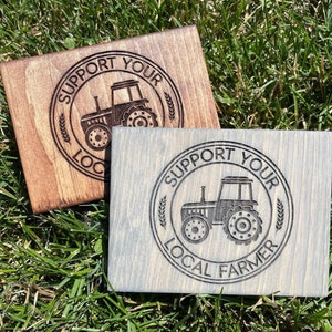 Support Your Local Farmer, Tractor, Farm Decor, Small Block, Kitchen, Home Decor, House Warming, Laser Engraved Gift, Shelf Sitter, Rustic