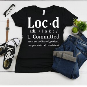 Loc’d T-shirt, Loc Queen Tee, Loc Hair Shirt,locs Shirt , Sisterloc Tee ...