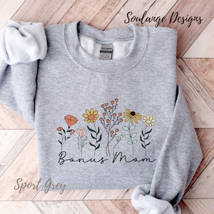 Bonus Mom Sweatshirt, Bonus Mom Gift, Step Mom Gift, Gift For Her, Gift For Mom, New Mom Gift, Mom Shirts, Gift For Bonus Mom, Best Mom Ever
