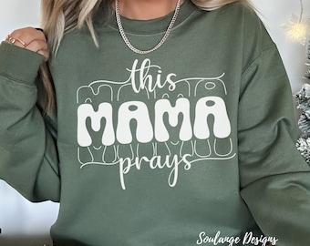 Christian Sweatshirt Bible Verse This Mama Prays Christian Sweatshirt Religious Gift Jesus Shirt Christian Apparel Baptism Gift for Her