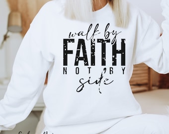 Christian Sweatshirt Bible Verse Walk By Faith Christian Sweatshirt Religious Gift Jesus Shirt Christian Apparel Baptism Gift for Her