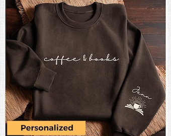 Personalized Coffee & Books Sweatshirt, Cute Books Lover, Books Club Shirt, Books Lover Gift, Back To School Shirt, Elementary Teacher Shirt