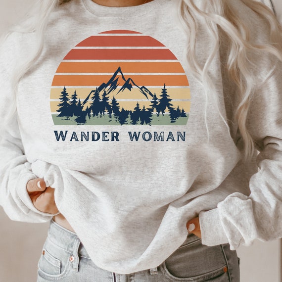 Wander Woman Sweatshirt, Wanderlust Shirt, Mountain Sweatshirt, Hiking Shirt, Wander More Shirt, Nature Sweatshirt, Outdoor Sweatshirt Retro