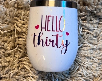 Dirty Thirty Birthday Tumbler: Personalized 30th Birthday Cup