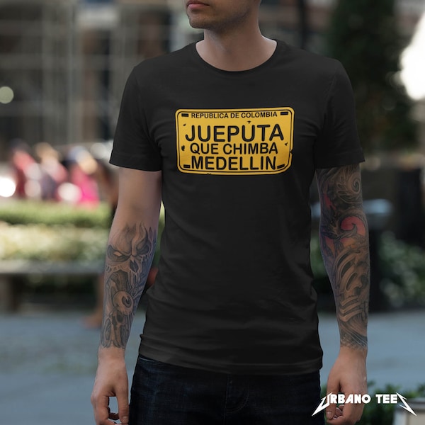 Jueputa Que Chimba Medellin T-Shirt - Made in Medellin - Maillot colombien - Colombiano - Colombica - J Balvin Shirt - Maillot Kevvo