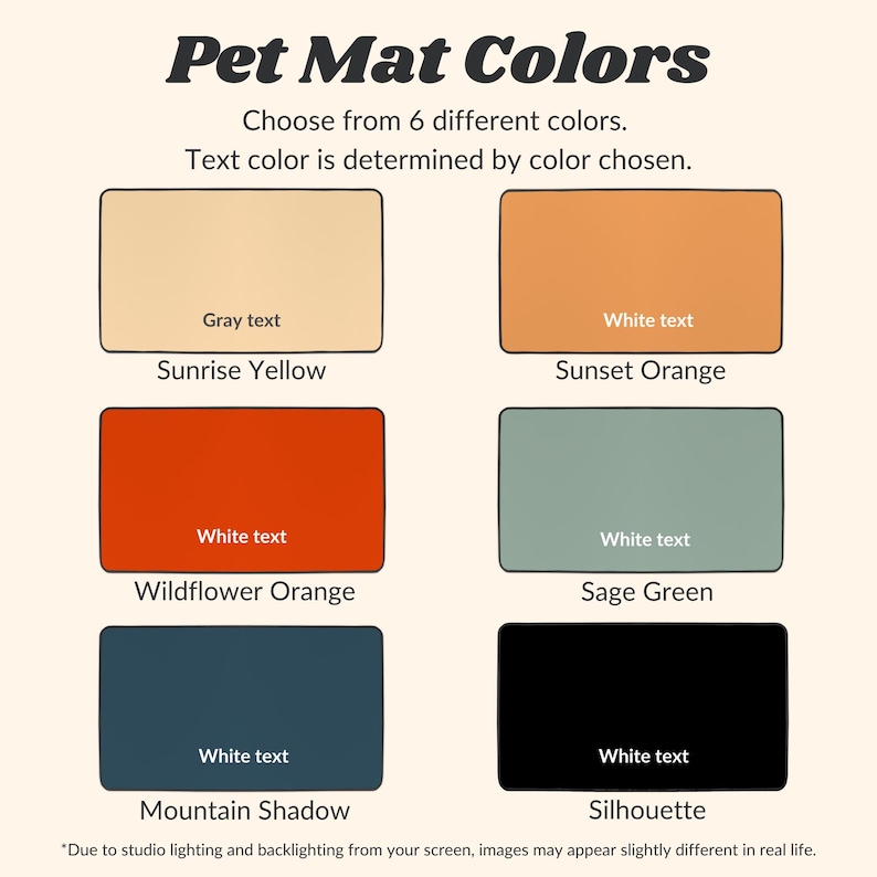 May include: Six color options for a pet mat, including Sunrise Yellow, Sunset Orange, Wildflower Orange, Sage Green, Mountain Shadow, and Silhouette. Text color is determined by the color chosen.