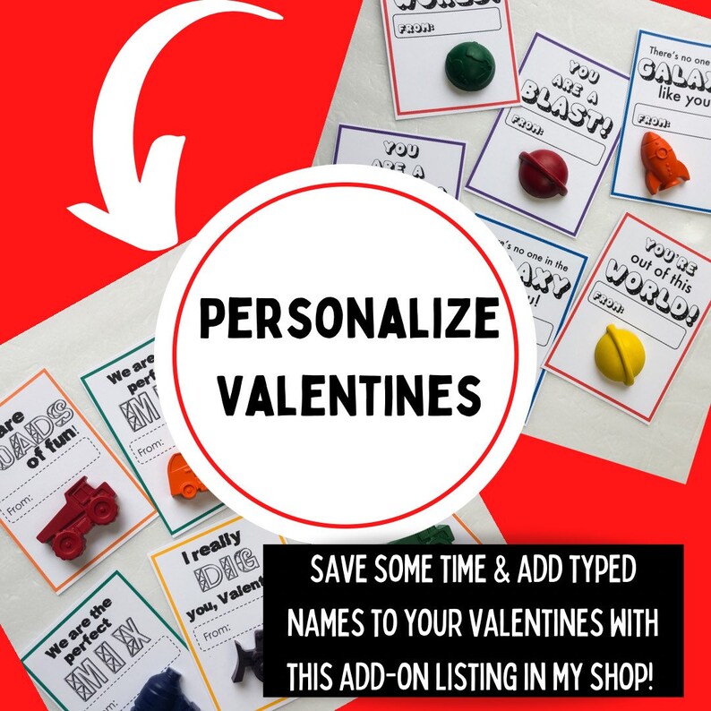 May include: Valentine's Day cards with colorful crayon accents and playful phrases like "You are a blast!" and "You're out of this world!" The cards are personalized with names. The image also includes the text "Personalize Valentines."