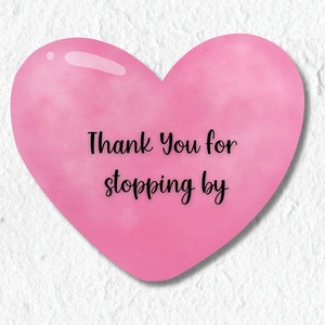 May include: Pink heart-shaped graphic with the text "Thank You for stopping by".