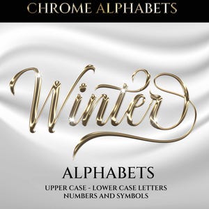 May include: Gold-colored, cursive "Winter" text with highlights, set against a white, draped fabric background. The image also includes the text "Chrome Alphabets" at the top and "Alphabets" with details about upper and lower case letters, numbers, and symbols at the bottom.