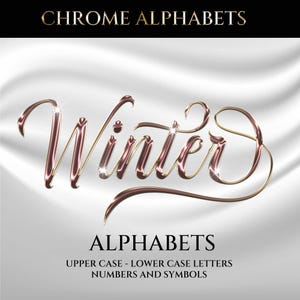 May include: A digital graphic showing the word "Winter" in a glossy, metallic script with a gold outline. The word is in a cursive font with a 3D effect, set against a white fabric background. The text "Chrome Alphabets" is at the top.