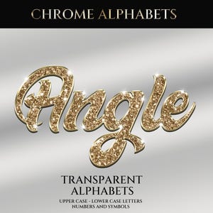 Peut inclure: Mot "Angle" rempli de paillettes dorées en police cursive, avec un contour doré, sur un fond gris dégradé. Le haut de l'image indique "CHROME ALPHABETS" et le bas indique "TRANSPARENT ALPHABETS".