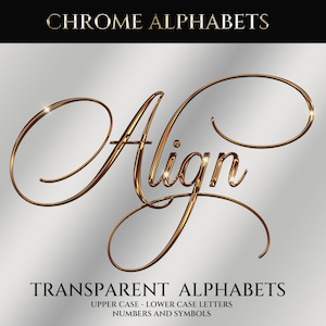 Pode incluir: Texto "Align" em ouro cursivo sobre um fundo cinza gradiente. A imagem apresenta o texto "Chrome Alphabets" na parte superior e "Transparent Alphabets" na inferior, com texto adicional indicando letras maiúsculas e minúsculas, números e símbolos.