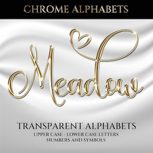 Könnte beinhalten: Goldene, verchromte Schreibschrift, die "Meadow" buchstabiert, mit einem Herz über dem "A". Der Text ist vor einem weißen, drapierten Hintergrund platziert. Der obere Teil des Bildes lautet "CHROME ALPHABETS" und der untere Teil lautet "TRANSPARENT ALPHABETS".