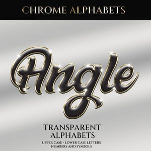 May include: A digital graphic showing the word "Angle" in a glossy, black script font with gold edging. The image has a silver gradient background and text that reads "Chrome Alphabets" and "Transparent Alphabets."