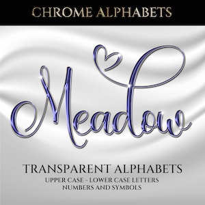 May include: A digital graphic showing the word "Meadow" in a shiny, blue, cursive font with a heart-shaped flourish. The text is set against a white, draped fabric background. The image also includes the text "Chrome Alphabets" and "Transparent Alphabets".