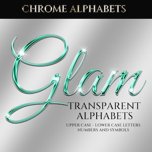 May include: A digital graphic with the word "Glam" in glossy, teal script. The image also includes the text "Transparent Alphabets" and "Upper Case - Lower Case Letters Numbers and Symbols" on a silver gradient background.