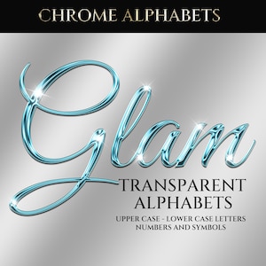 May include: A digital graphic with the word "Glam" in a shiny, light blue, cursive font. Below, the text "Transparent Alphabets" and other details are in black. The top banner reads "Chrome Alphabets" in gold.