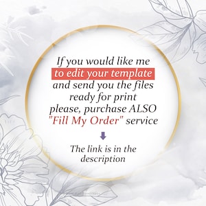 May include: A white and gray watercolor background with a gold circle containing text that reads: "If you would like me to edit your template and send you the files ready for print please, purchase ALSO "Fill My Order" service. The link is in the description."
