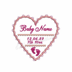 May include: Pink heart-shaped embroidery design with a pink and white border. The design includes the text "Baby Name", "12.06.89", "7lb 10oz" and two pink footprints.
