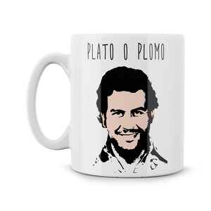 Plato O Plomo Pablo Columbia Mug Ceramic Coffee Tea Cup Gift Unique Present Meme Funny Office Motivation House Warming