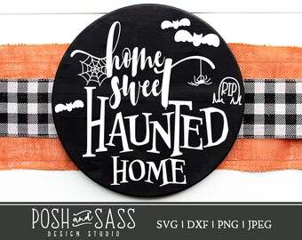 Home Sweet Haunted Home SVG Cut File for Cricut Silhouette ScanNCut Halloween Round Wood Sign Svg Welcome Sign DIY Halloween Decor Door Sign