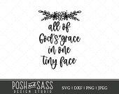 All of God's Grace SVG Cut File for Cricut Silhouette ScanNCut, Nursery Wall Art Printable Baby Girl Baby Boy Svg DIY Nursery Decor Print