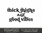 Thick Thighs Good Vibes Retro SVG & Png for Sublimation or Print, Popular Sayings Girl Sayings Mom TShirt Svg Dxf Png Eps Commercial Use