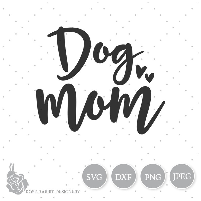 Download Dog Mom SVG Cut File for Cricut Silhouette Dxf Mother of ...