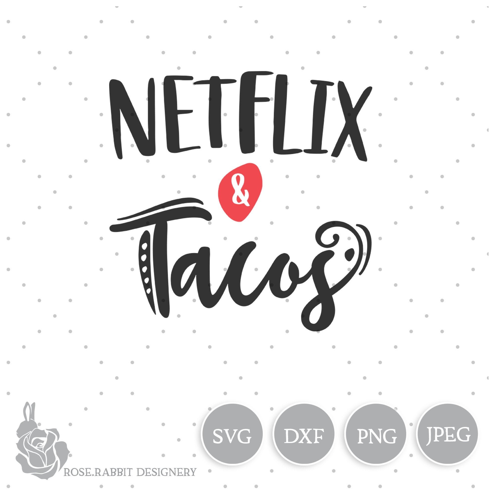 Download Netflix And Tacos Svg Cricut Cut Files Funny Netflix Svg Etsy