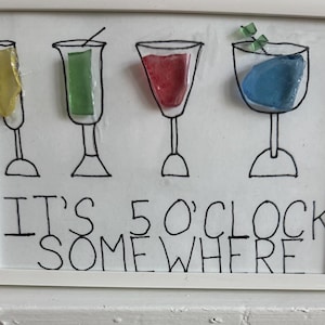 It&#39;s 5 o&#39;clock somewhere glass art