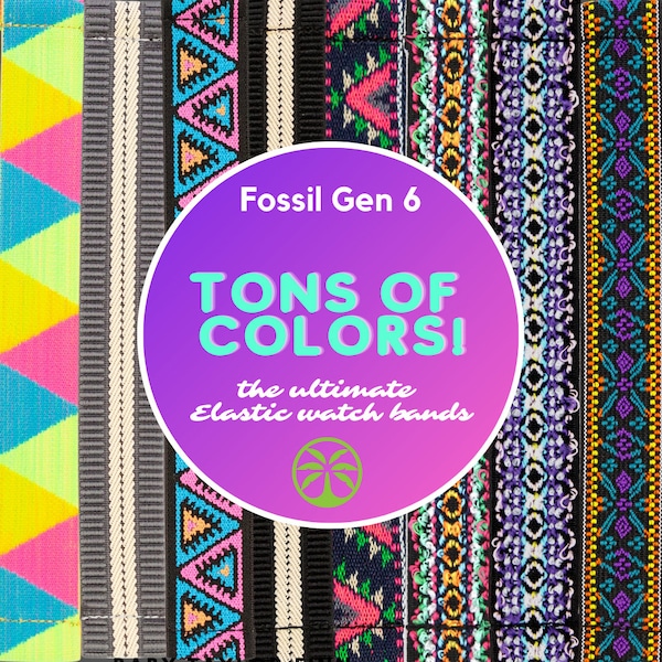 Elastic Watch Band for Fossil Gen 6 - Choose Your Pattern - Fits Fossil Gen 6 models! Tons of Color Options! - With 18mm or 22mm Adapters