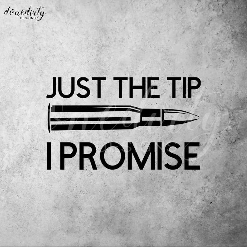 Vinyl Decals Gun Decals Just The Tip Truck Decals Decals Etsy