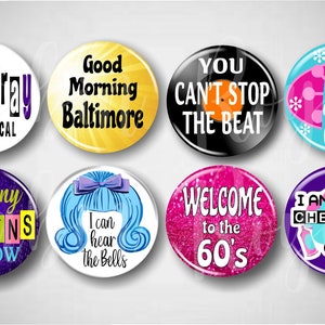 Hairspray // Musical Pins, Buttons, 1.25" Set of 8 Pinbacks, Broadway Pins, Broadway Gifts, Musical Theatre