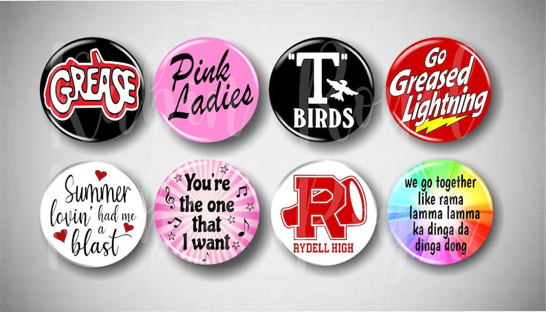 May include: Eight round buttons with various designs and text related to the musical Grease. The buttons feature text such as "Grease", "Pink Ladies", "T-Birds", "Summer Lovin' had me a blast", "You're the one that I want", "Rydell High", "Go Greased Lightning", and "We go together like rama lamma lamma ka dinga da dinga dong".