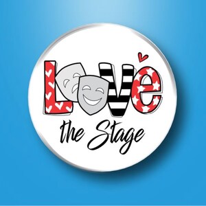 Love the Stage Theatre Pin, Drama Club Gift, Thespian Button