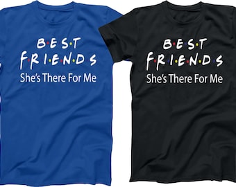 Friend Matching Shirts: "She's There For Me" Cotton Tees