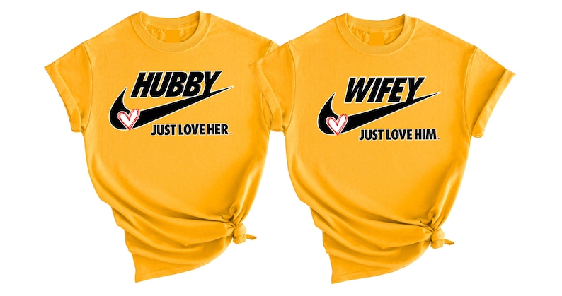 May include: Two yellow t-shirts with a black Nike swoosh and the words "Hubby Just Love Her" and "Wifey Just Love Him" printed on them.