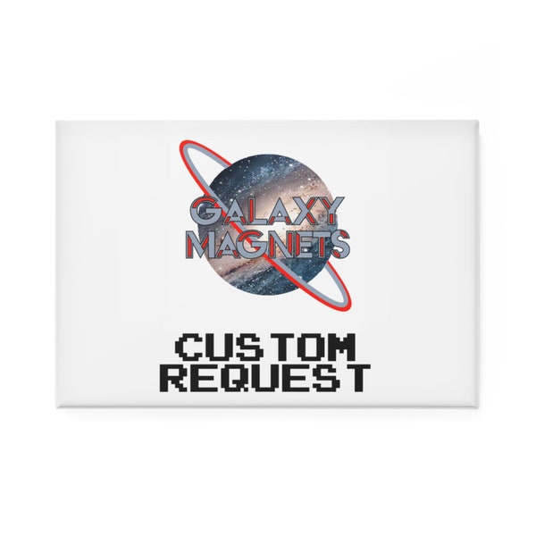 Custom Magnet Request Order