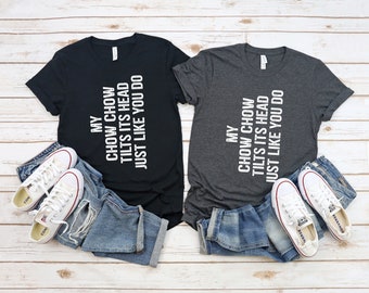 Funny Chow Chow Dog T-Shirt: Tilting Head Gift