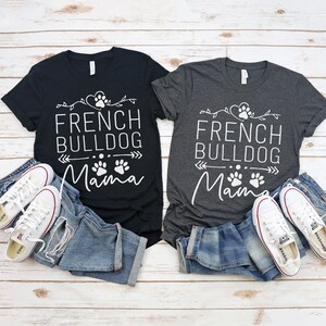 French Bulldog Mama T-Shirt / Women&#39;s Tee / Men&#39;s & Racer Back Tank / Kids / Hoodie / Frenchie Owner Gifts / Frenchie Mom Life