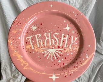 Decorative Slogan Plate, Trashy, handmade, novelty kitchenware, custom, hand painted ceramics