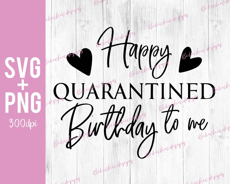Download Quarantine SVG Happy Quarantined Birthday Quarantine | Etsy