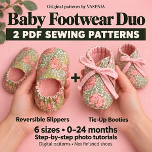 May include: Original patterns by VASENIA Baby Footwear Duo 2 PDF SEWING PATTERNS. Two pairs of baby shoes with a floral print in pink and green. One pair is reversible slippers, the other is tie-up booties. 6 sizes, 0-24 months, photo tutorials.