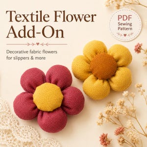 Puede incluir: Dos flores de tela, una con pétalos rosa oscuro y centro amarillo, la otra con pétalos amarillos y centro naranja oscuro. El texto dice: Textile Flower Add-On, PDF Sewing Pattern, Decorative fabric flowers for slippers & more.