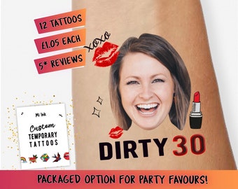 Birthday Photo Tattoos Dirty Thirty Kiss Face Tattoos Personalised 30th Custom Temporary Tattoos Birthday Party Favours Happy Birthday