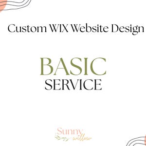 Könnte beinhalten: Eine digitale Grafik mit dem Text Custom WIX Website Design und BASIC SERVICE in schwarzer und olivgrüner Schrift. Der Hintergrund ist weiß mit abstrakten pfirsichfarbenen Formen, gelben Kreislinien und grünen Blattmotiven.