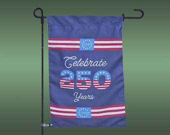 Celebrate 250 Years Garden Flag, Patriotic Decor, USA 1776 Anniversary, 4th of July Decoration