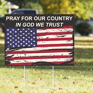 Pray For Our Country Yard Sign – 23in x 17in Weatherproof Yard Sign & H-Stake - Democracy Yard Sign - Political Yard Sign - America Sign