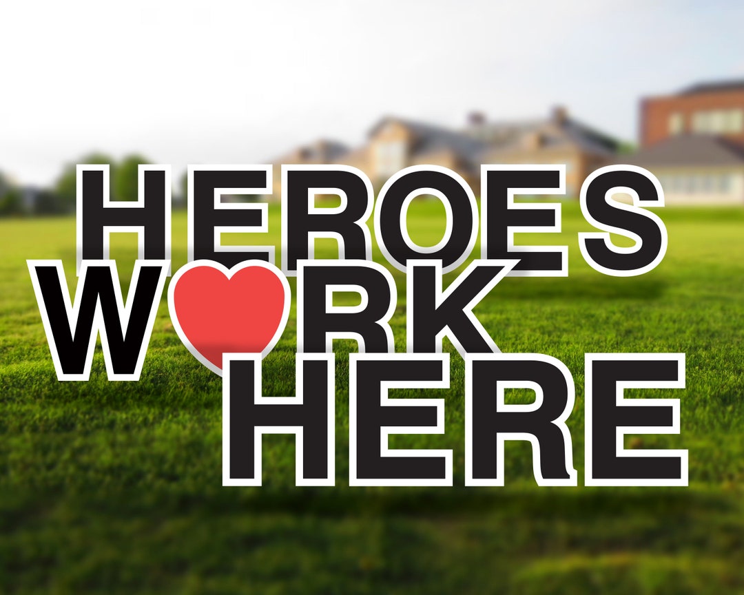 Heroes Work Here Yard Decorations Large 18in Yard Sign Message, Durable