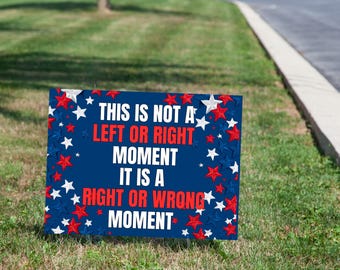 Right or Wrong Yard Sign | Peace Over War | Political Protest Lawn Sign
